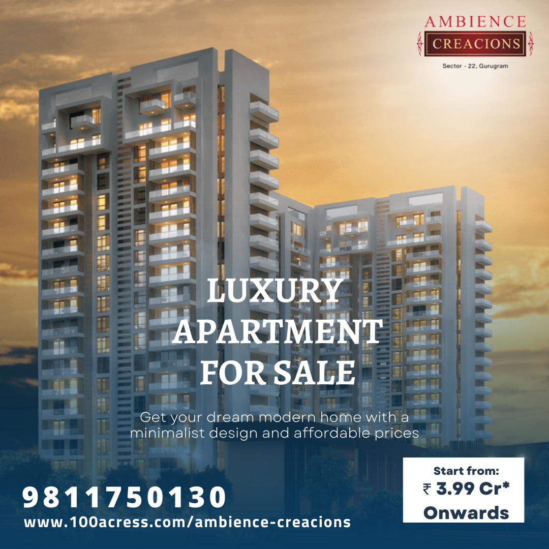 Ambience Creacions - Buy 2,3,4 BHK Apartments & Penthouse in Sector 22, GurgaonReal EstateApartments  For SaleGurgaonUdyog Vihar