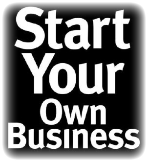 START YOUR OWN BUSINESS TO EARN GENUINE MONEY.
