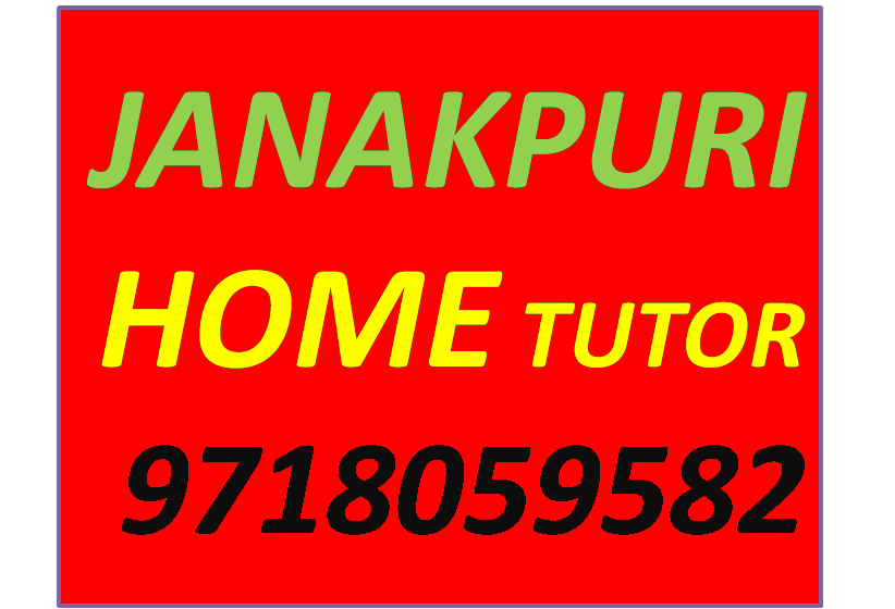 TUTOR FOR ALL CLASSES IN JANAKPURI