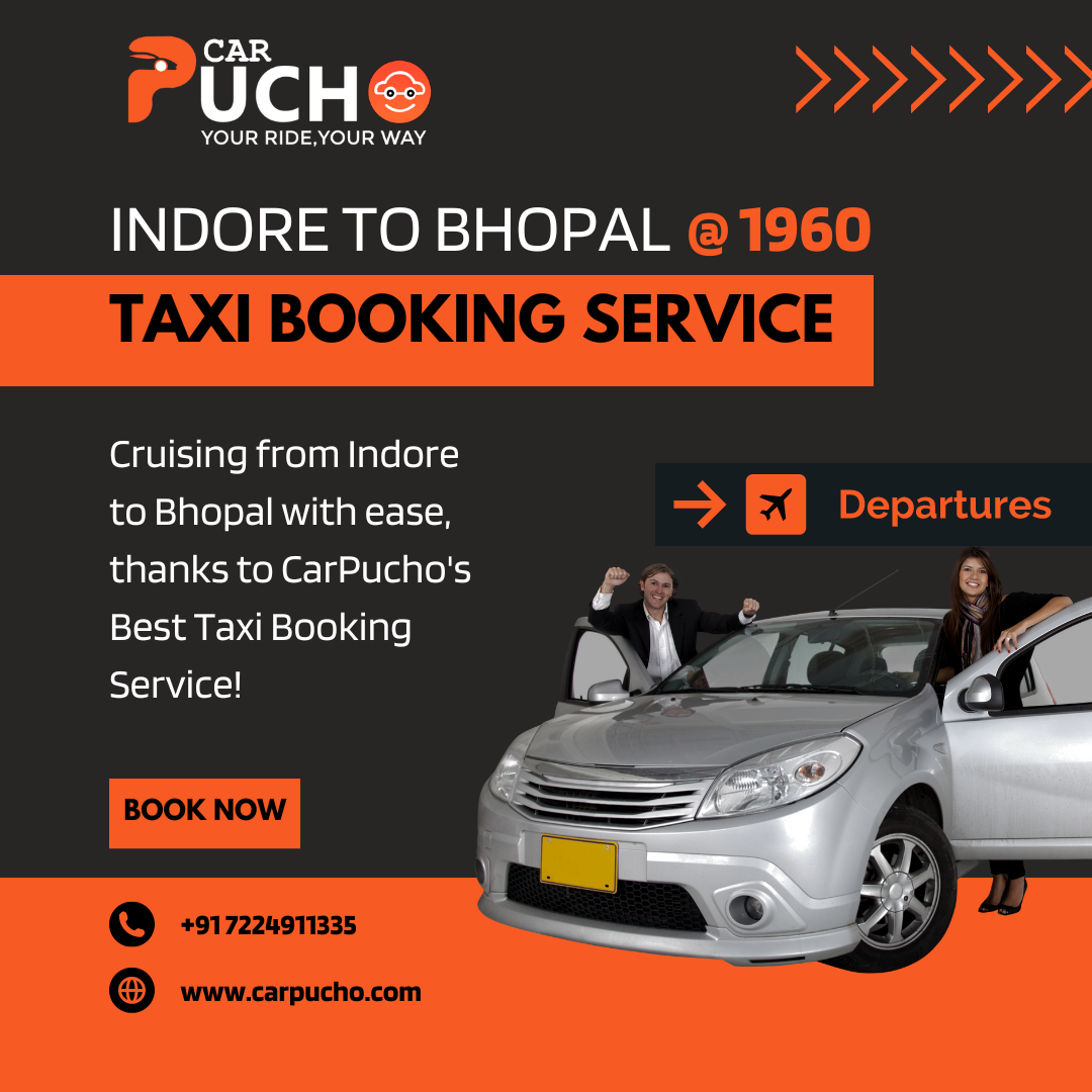 Indore to Bhopal with CarPucho's Best Taxi Booking ServiceOtherAnnouncementsAll Indiaother