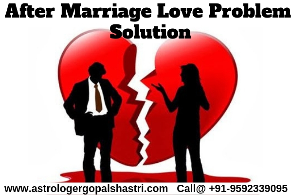 After Marriage Love Problem Solution in India - Call Now +91-9592339095Astrology and VaastuAstrologyAll Indiaother