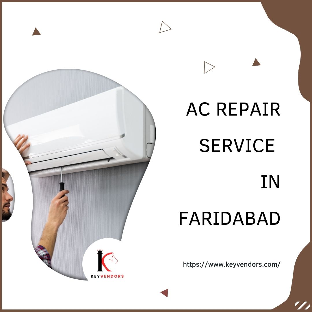 Keyvendors Is The Best Option For You To Get An AC Repair Service In FaridabadServicesElectronics - Appliances RepairEast DelhiNirman Vihar