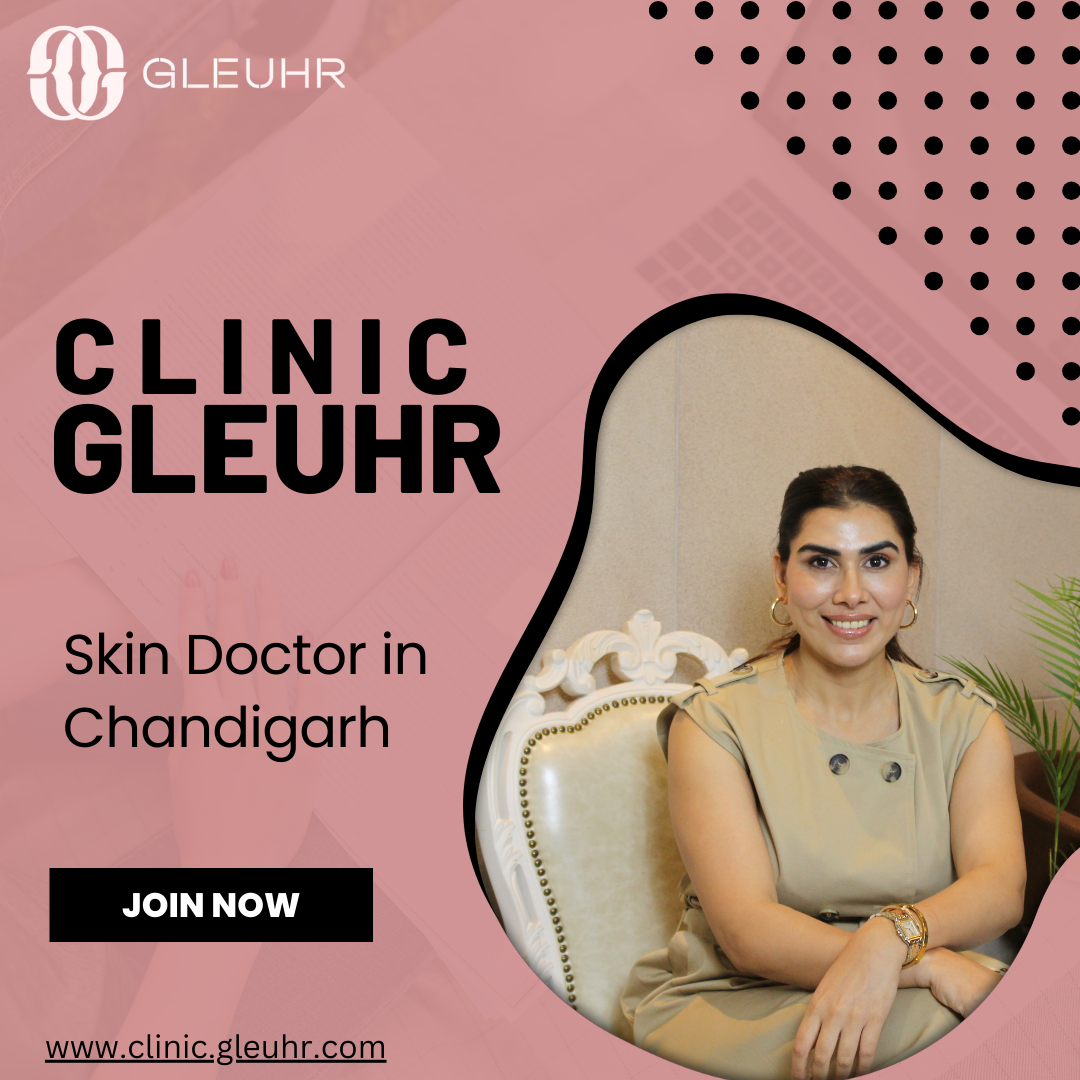 Best Skin Doctor in Chandigarh - Clinic GleuhrHealth and BeautyClinicsAll Indiaother