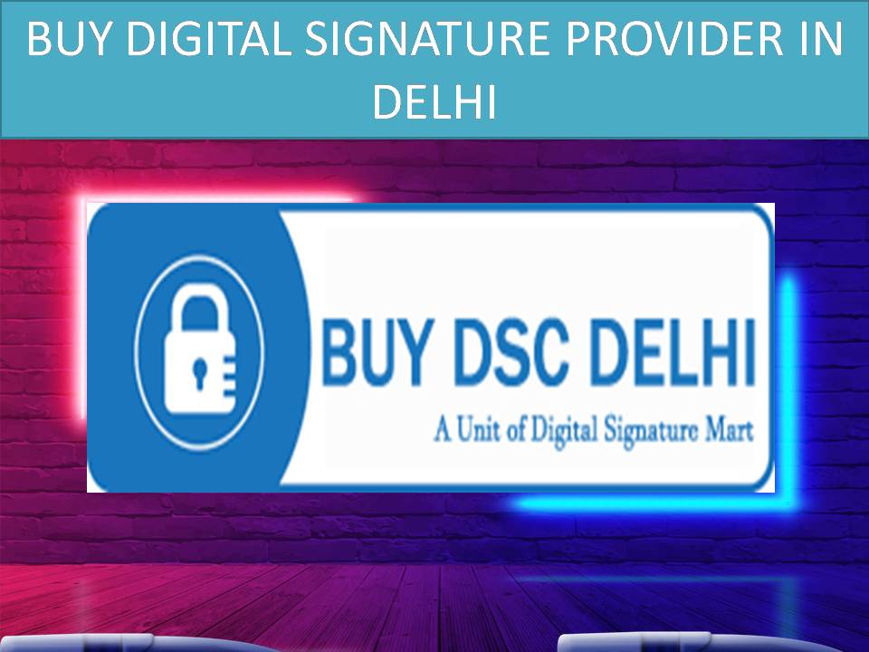 Buy Digital Signature Certificate in DelhiServicesEverything ElseEast DelhiLaxmi Nagar