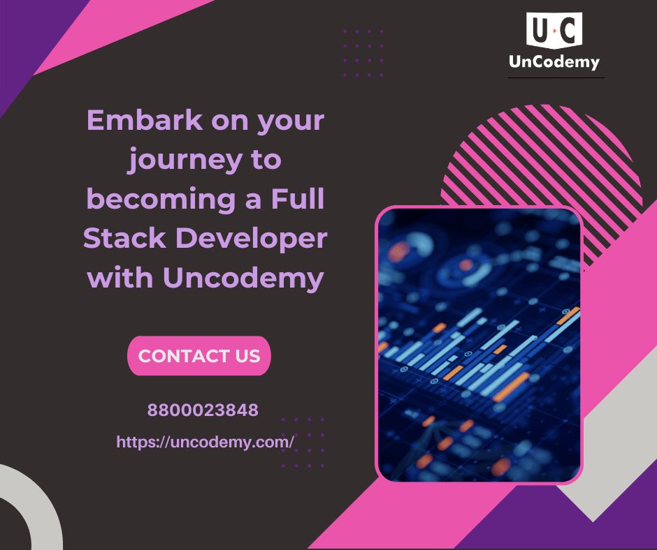 Embark on your journey to becoming a Full Stack Developer with UncodemyEducation and LearningCoaching ClassesAll Indiaother