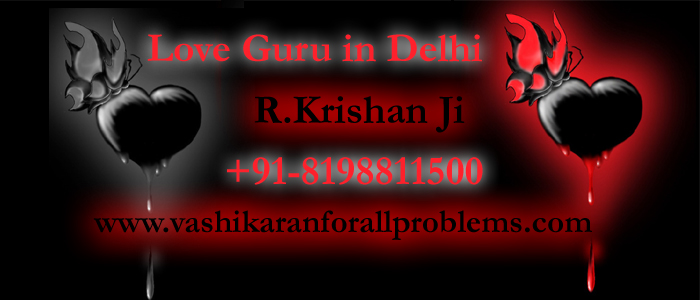 Love guru in Delhi - Love Marriage Specialist in DelhiCommunityLost - FoundWest DelhiTilak Nagar