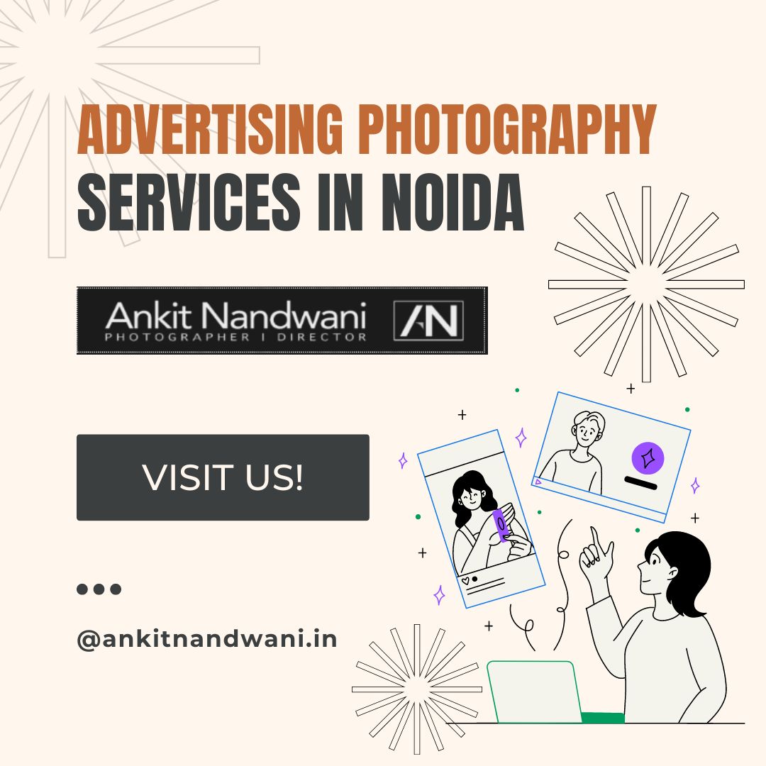 Captivate Audiences with Our Advertising Photography ServicesServicesAdvertising - DesignNoidaNoida Sector 2