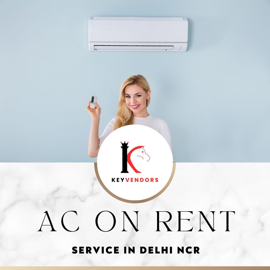 Searching For The Ac ON Rent Service Provider In Delhi - KeyvendorsServicesElectronics - Appliances RepairEast DelhiNirman Vihar
