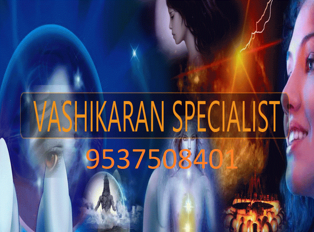 Love vashikaran specialist baba ji-09537508401ServicesAstrology - NumerologyGurgaonOm Nagar