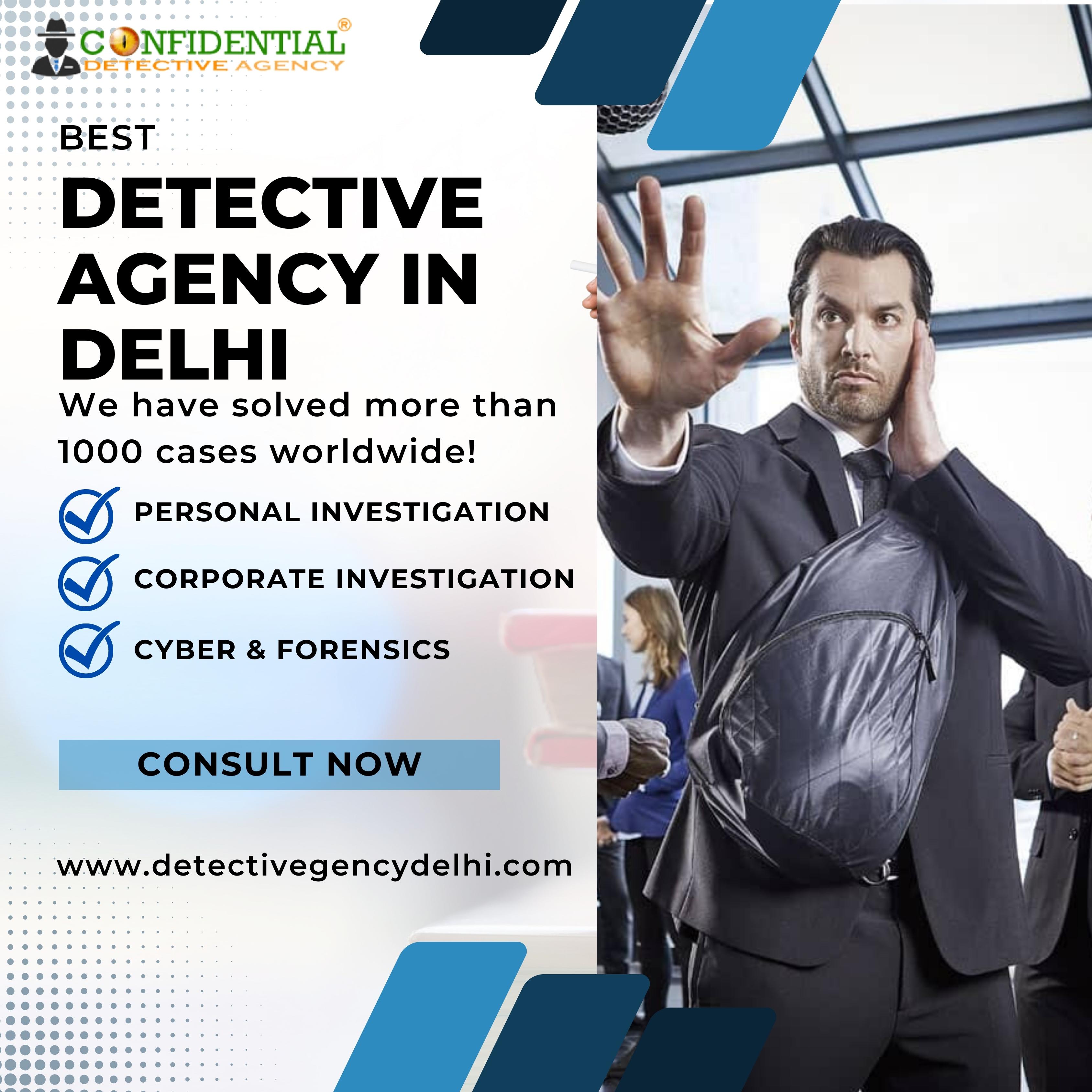 Best Detective agency in Delhi- Confidential Detective AgencyServicesLawyers - AdvocatesWest DelhiDwarka