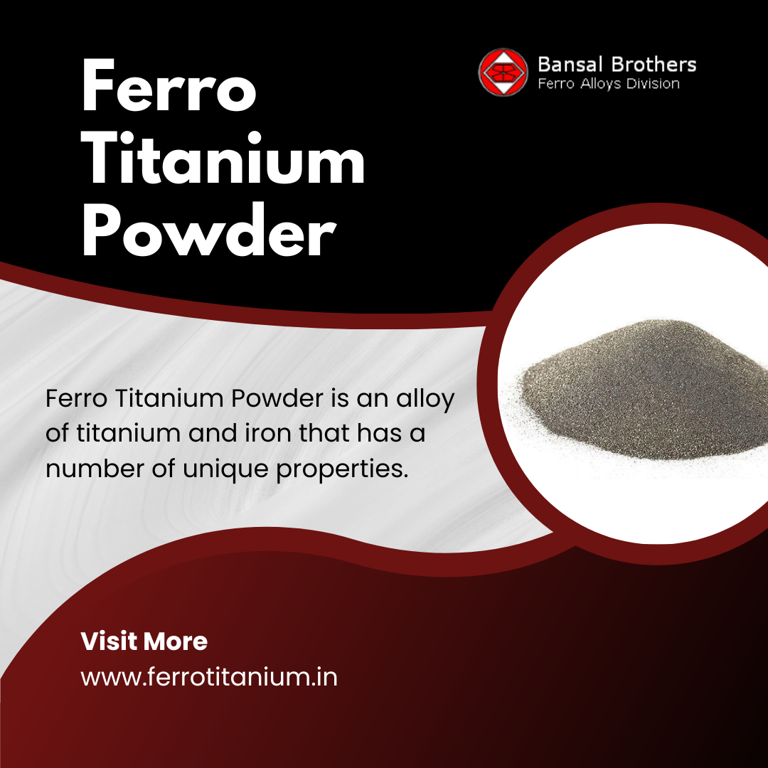 Ferro Titanium Powder for sale in Industry!!Manufacturers and ExportersIndustrial SuppliesEast DelhiOthers