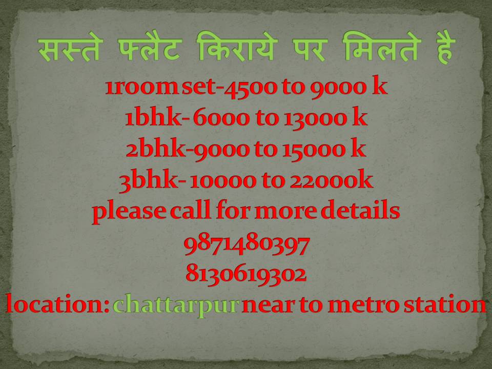 All type residential of commercial property for rent in chattarpur near to metro station plz call 9871480397Real EstateApartments Rent LeaseSouth DelhiSaket