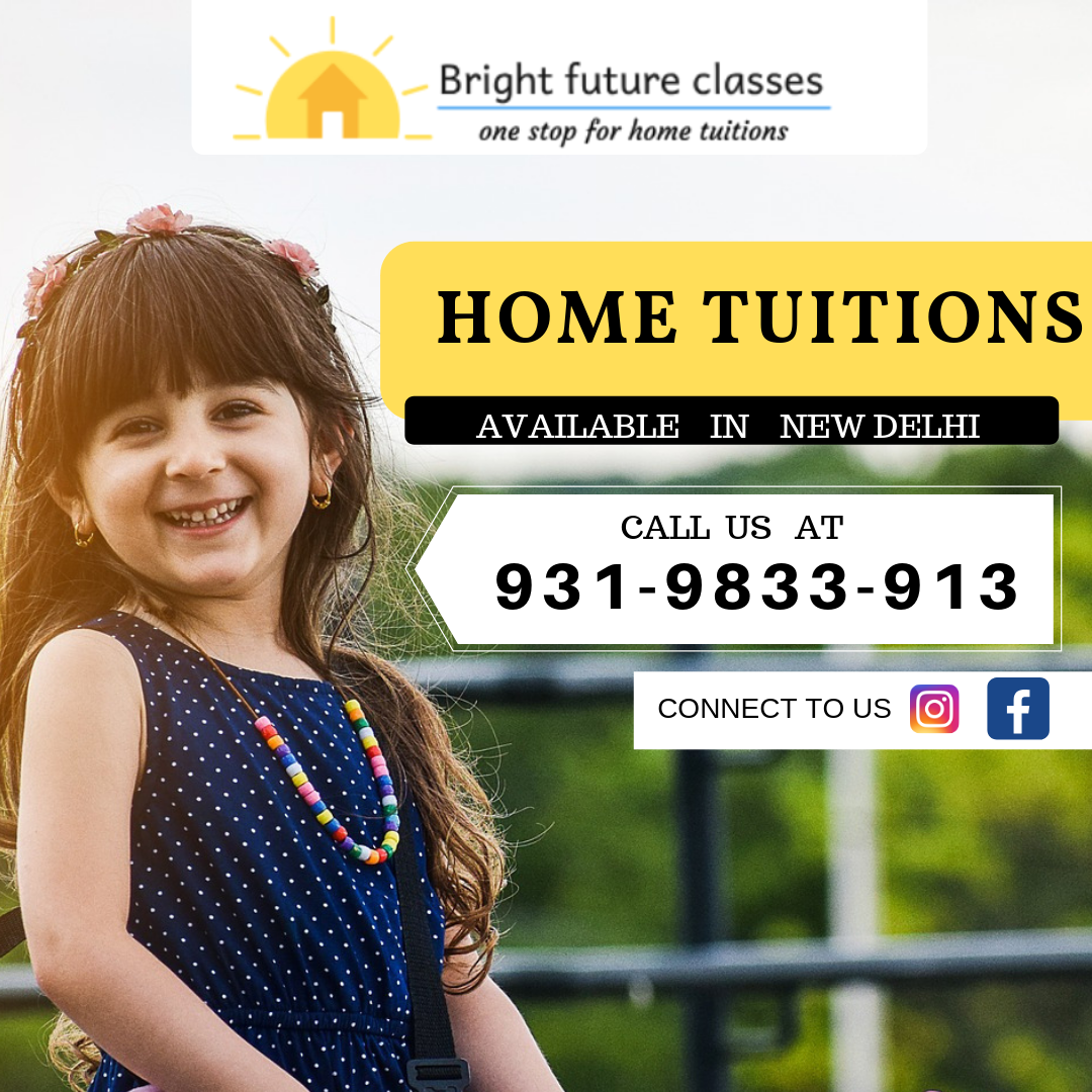 Are you looking for Best Female Home tuitor In New Delhi ?