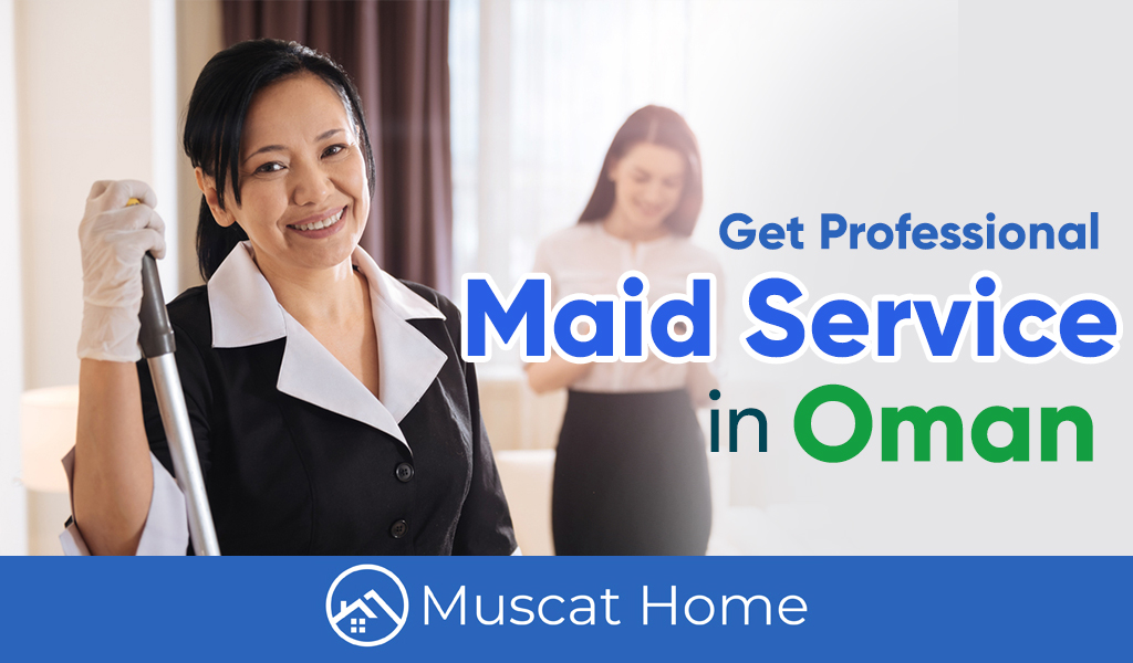 Looking for Best Housemaid Agency in Muscat | Muscat HomeOtherAnnouncementsAll Indiaother